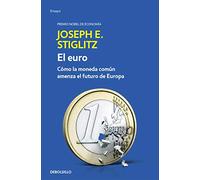 El euro : cómo la moneda común amenaza el futuro de Europa