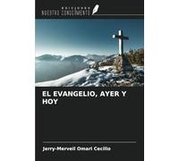 EL EVANGELIO, AYER Y HOY