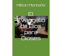 El Evangelio de Dios para Dioses