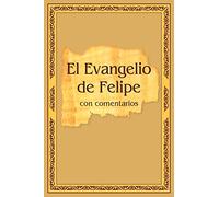 El Evangelio de Felipe con comentarios