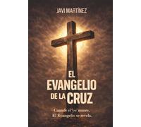 El evangelio de la cruz: Donde el yo muere, el Evangelio se revela