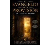 EL EVANGELIO DE LA PROVISIÓN: La Ley de la Palabra