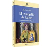 El evangelio de Lucas: Una imagen distinta de Jesús