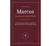 EL EVANGELIO DE MARCOS - Cuadermo de Estudio Biblico: Una guía capítulo por capítulo del Evangelio de Marcos, con versículos clave (Reina-Valera ... espacio para notas y aplicación personal