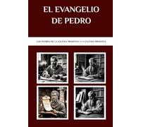 El Evangelio de Pedro: Los Padres de la Iglesia Primitiva y la Iglesia Primitiva