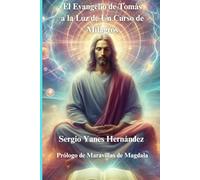 El Evangelio de Tomás a la Luz de Un Curso de Milagros