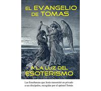 El Evangelio de Tomas a la Luz del Esoterismo