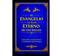 EL EVANGELIO -: El Plan Eterno de Salvación de Dios según la Escritura sola