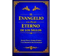 EL EVANGELIO -: El Plan Eterno de Salvación de Dios según la Escritura sola