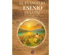 El evangelio Esenio de la Paz: (Versión original publicada en 1937)