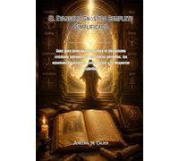 El Evangelio Gnóstico Completo Simplificado: Guía para principiantes sobre el misticismo cristiano antiguo, las escrituras perdidas, las enseñanzas secretas, Sofía, Jesús y el despertar espiritual