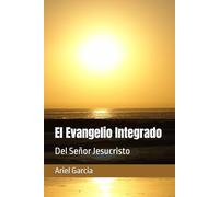 El Evangelio Integrado: Del Señor Jesucristo