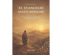 EL EVANGELIO SEGÚN BERNABÉ: Una reconstrucciòn histórica del testimonio de un apóstol de Jesús