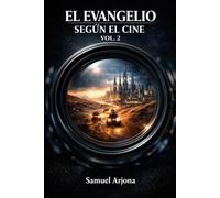 El Evangelio según el Cine: Entre sagas, autores y preguntas eternas.: Vol. 2