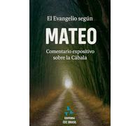 El Evangelio según Mateo: Un comentario expositivo a través de la Cábala.