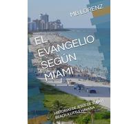 EL EVANGELIO SEGÚN MIAMI: HISTORIAS DE JESÚS DE SOUTH BEACH A LITTLE HAVANA