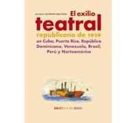 El exilio teatral republicano de 1939 en Cuba, Puerto Rico, República Dominicana, Venezuela. Brasil, Perú y Norteamérica: 66
