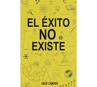 EL ÉXITO NO EXISTE