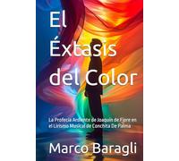 El Éxtasis del Color: La Profecía Ardiente de Joaquín de Fiore en el Lirismo Musical de Conchita De Palma