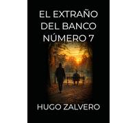 EL EXTRAÑO DEL BANCO NÚMERO 7