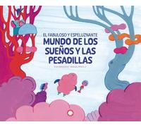 El fabuloso y espeluznante mundo de los sueños y las pesadillas