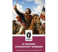 El Facundo, civilización y barbarie