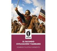 El Facundo, civilización y barbarie