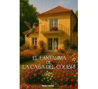 EL FANTASMA DE LA CASA DEL COLIBRI