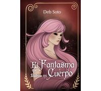 El fantasma que habita mi cuerpo