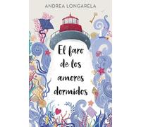 El faro de los amores dormidos