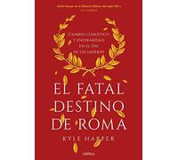 El fatal destino de Roma: Cambio climático y enfermedad en el fin de un imperio