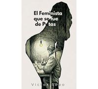 El Feminista que se fue de Putas