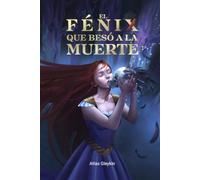 El fénix que besó a la muerte