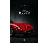 El Ferrari 250 GTO: Nacido para correr