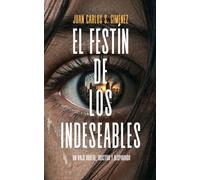 El festín de los indeseables: (Un thriller postapocalíptico adictivo y despiadado)