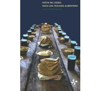 El festín del deseo: Hacia una teología alimentaria