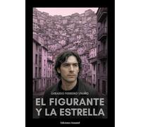 EL FIGURANTE Y LA ESTRELLA: 1