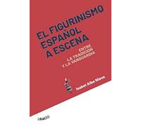 El figurinismo español a escena: Entre la tradición y la vanguardia
