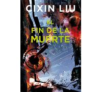 Liu Cixin El fin de la muerte / Death's End (Tascabile)