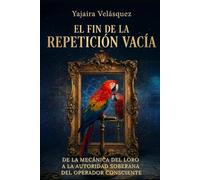 El Fin De La Repetición Vacía: De La Mecánica Del Loro A La Autoridad Soberana Del Operador Consciente