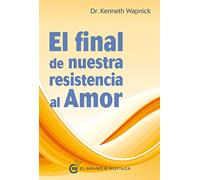 El final de nuestra resistencia al amor