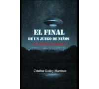 EL FINAL DE UN JUEGO DE NIÑOS: extraterrestres adiestrando humanos para una mision increible