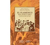 El flamenco: baile, música y lírica, precedentes histórico-culturales y primer desarrollo (1780-1880)