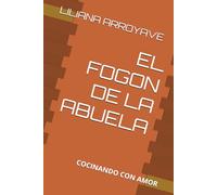 EL FOGON DE LA ABUELA: COCINANDO CON AMOR