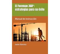 El Foreman 360°: estrategias para su éxito: Manual de instrucción