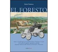 El foresto. Storie e vicende del canapificio veneto «Antonini e Ceresa» di Crocetta Trevigiana, significativo episodio di grande industria nelle Venezie tra '800 e..