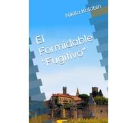 El Formidable “Fugitivo”