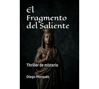 El Fragmento del Saliente: Thriller de misterio
