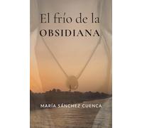 El frío de la obsidiana: Un viaje entre dos vidas