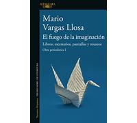 El fuego de la imaginación / The Fire of Imagination: Libros, escenarios, pantallas y museos / The Contemplation of Art, Theater, and Cinema
